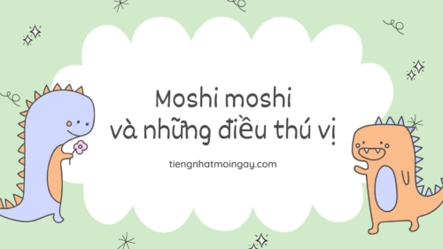 Moshi moshi và những điều thú vị